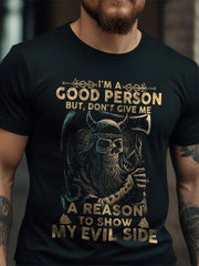 Männer Ich bin eine gute Person, aber gib mir keinen Grund, meine böse Seite zu zeigen Kurzarm-T-Shirt